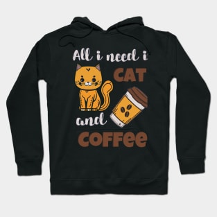All i need is cat and Coffee Hoodie